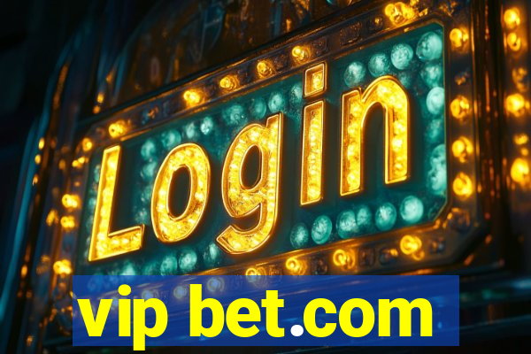 vip bet.com